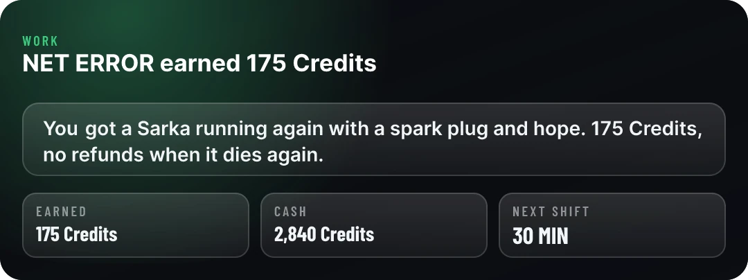 Work card: NET ERROR earned 175 Credits fixing a Sarka, with cash on hand and the next shift timer